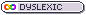 dyslexic